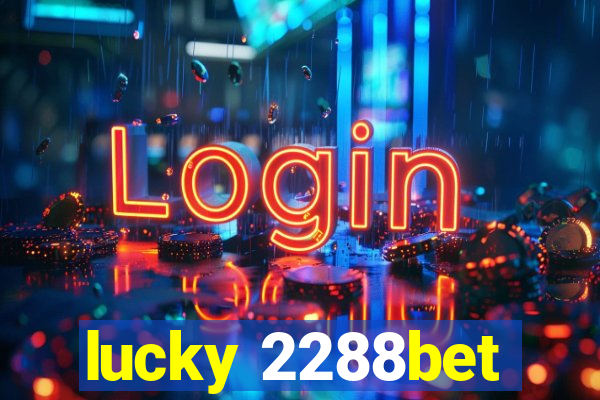 lucky 2288bet